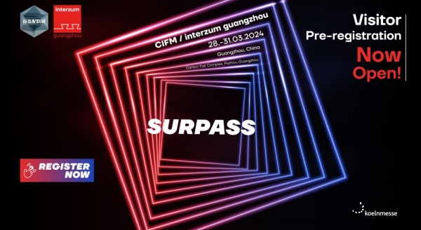 CIFM/interzum guangzhou 2024 &ndash; &ldquo;Surpass&rdquo; As the New Motto of the Show